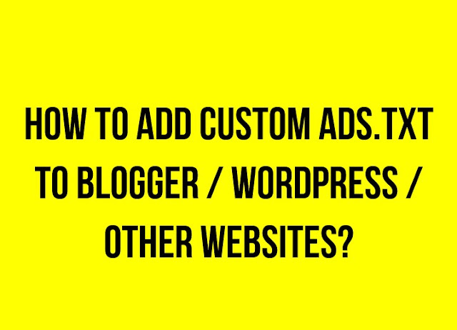 txt is an IAB initiative that helps ensure that the digital ad inventory is only sold thro How to add custom ads.txt to Blogger / WordPress / Other websites?