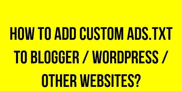 How to add custom ads.txt to Blogger / WordPress / Other websites?