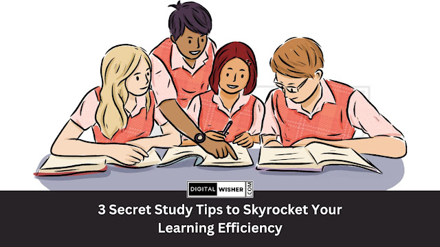 3 Secret Study Tips to Skyrocket Your Learning Efficiency