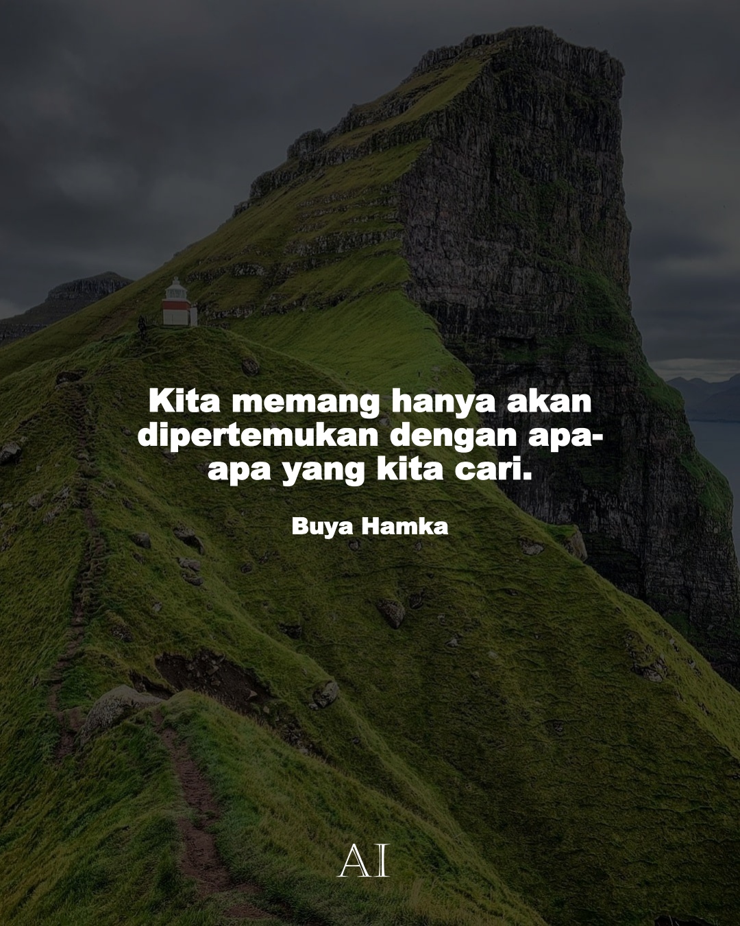 Wallpaper Kata Bijak Buya Hamka  (Kita memang hanya akan dipertemukan dengan apa-apa yang kita cari.)