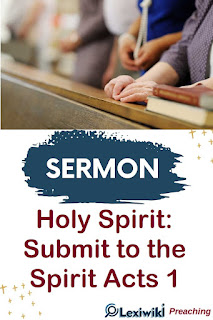 Sermon About Holy Spirit: Submit to the Spirit Acts 1