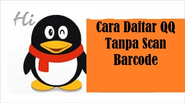 Cara Daftar QQ Tanpa Scan Barcode