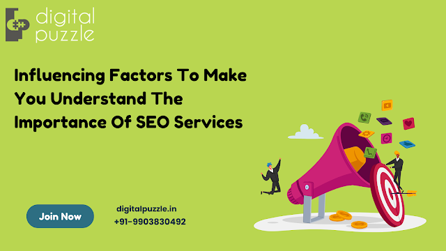 Influencing Factors To Make You Understand The Importance Of SEO Services