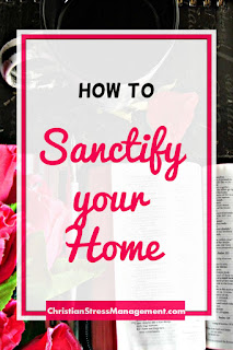 How to sanctify your home