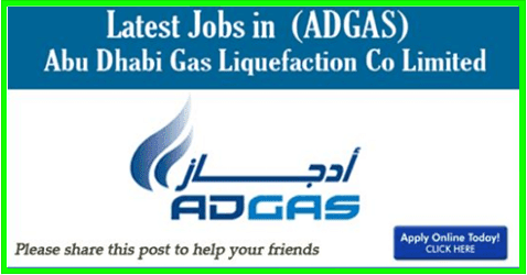 Latest Job Opportunities Available at ADGAS with free visa and multiple benefits in dubai and abu dhabi