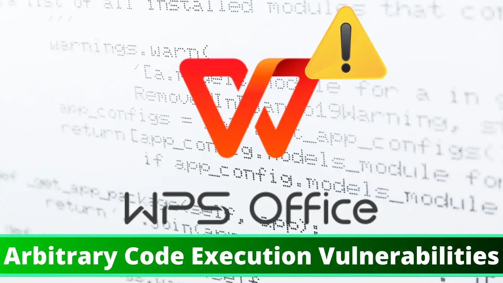 WPS Office'i Etkileyen Keyfi Kod Yürütme Güvenlik Açıkları – Teknik Analiz