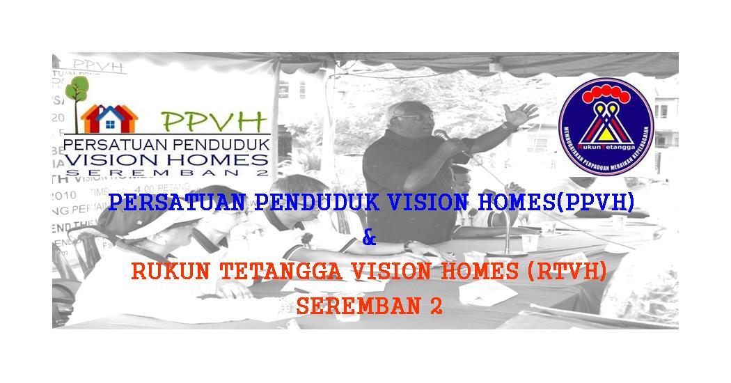 PERSATUAN PENDUDUK VISION HOMES & RUKUN TETANGGA VISION HOMES