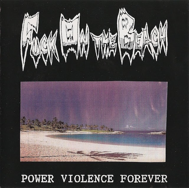 Fuck On The Beach [JPN] - Power Violence Forever [1999]