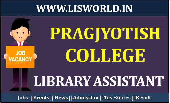 Recruitment for Library Assistant at Pragjyotish College