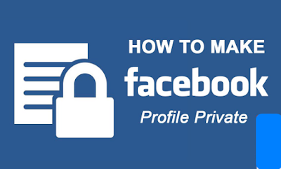 How Do I Make My Profile Private On Facebook