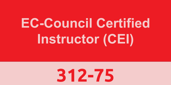 312-75: EC-Council Certified Instructor (CEI)