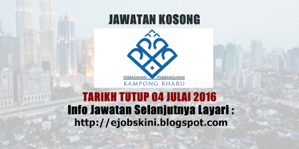 Jawatan Kosong Perbadanan Kampong Bharu (PKB) - 04 Julai 2016