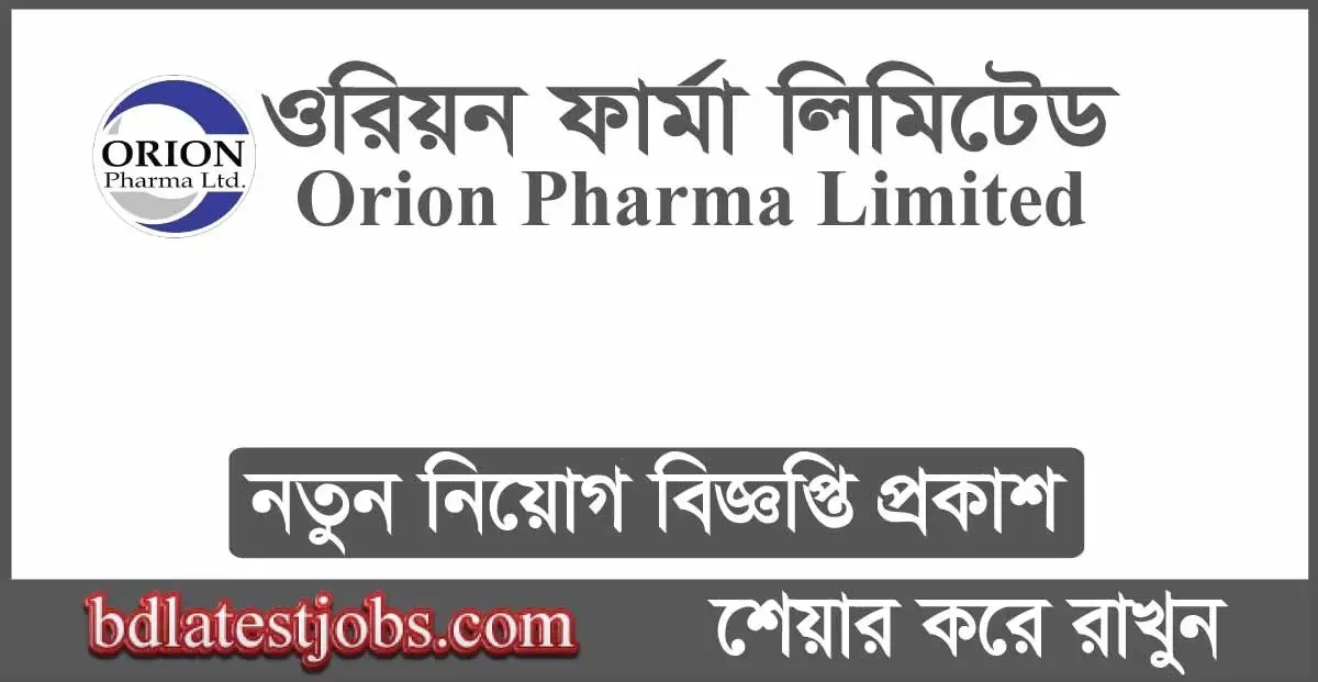 Orion Pharma Limited Job Circular 2024