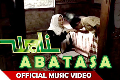 Lirik Lagu dan Video Abatasa - Wali Band