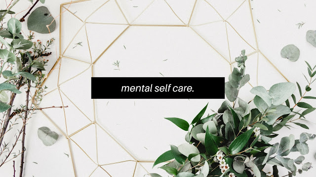 Mental Self Care // Self Care 101