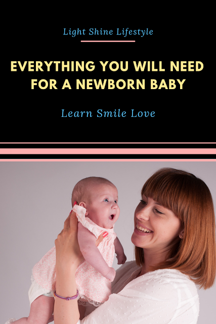 Everything You Will Need For A Newborn Baby | Light Shine Lifestyle