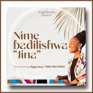 AUDIO: Angel Benard  - Nimebadilishwa Jina  - Download Gospel Mp3 