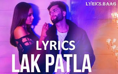 Lak Patla Lyrics in English And Hindi – Oye Sheera | lyricsbaag 