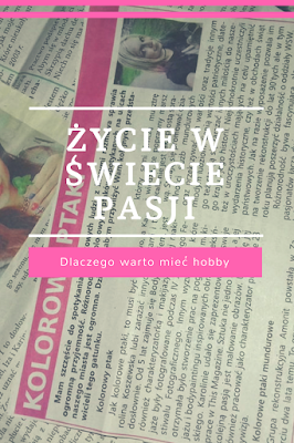 Życie w świecie pasji...