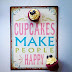 Cupcakes make people happy