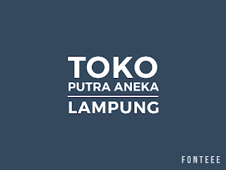 Toko Putra Aneka Lampung