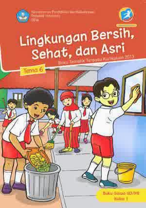http://bse.mahoni.com/data/2013/kelas_1sd/siswa/Kelas_01_SD_Tematik_6_Lingkungan_Bersih_Sehat_dan_Asri_Siswa.pdf