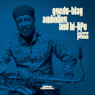 Gyedu Blay Ambolley "Gyedu Blay Ambolley and Hi Life Jazz"2022 Ghana Afrobeat Jazz Funk