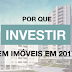 5 Motivos pelos quais você deve investir em imóveis em 2017