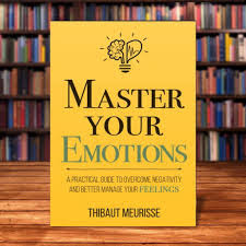Mastering Your Emotions