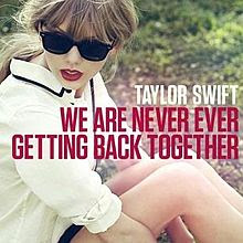 taylor swift we are never ever getting back together