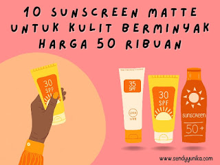 Sunscreen matte untuk kulit berminyak