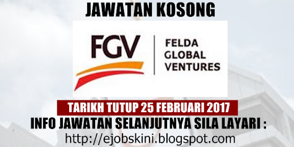 Jawatan Kosong Felda Global Ventures (FGV) - 25 Februari 2017