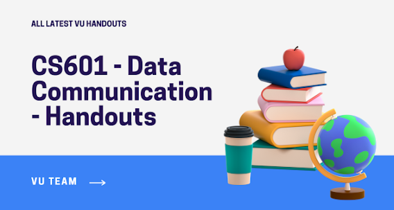 CS601 - Data Communication - Handouts