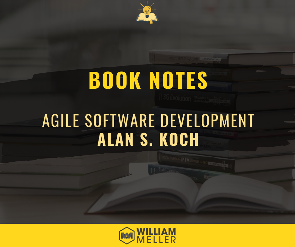 Book Notes: Agile Software Development - Alan S. Koch