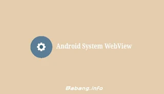 Download Android System WebView APK Terbaru Gratis