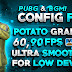 Patato Graphic Config file for Pubg 2.5 & Bgmi 2.1No lag r low Device