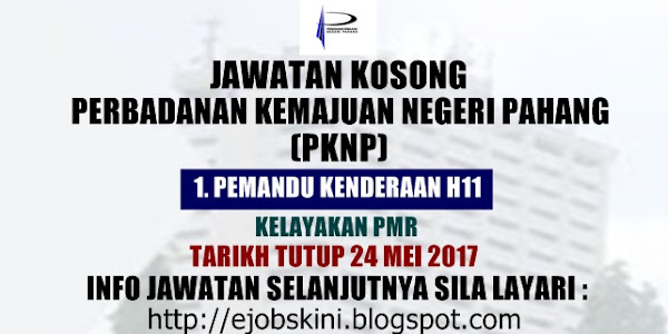 Jawatan Kosong Perbadanan Kemajuan Negeri Pahang (PKNP) - 24 Mei 2017