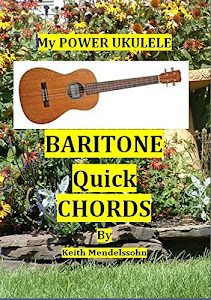 Baritone Quick Chords: My power ukulele Baritone quick chords (My power ukulele chord teaching guid) (English Edition)