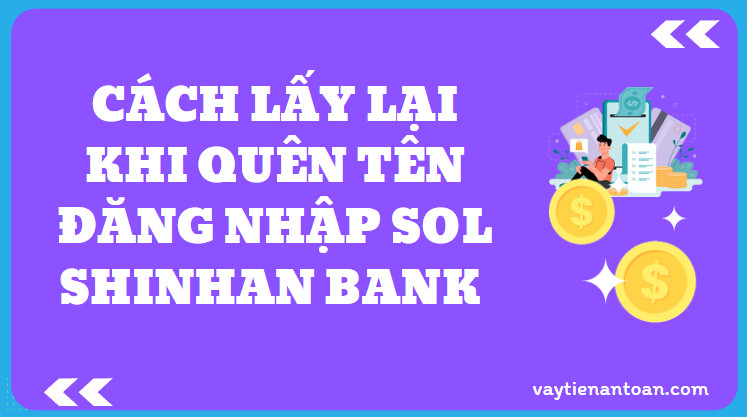 Quên tên đăng nhập SOL Shinhan Bank và Cách Khắc phục