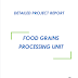 Project Report on Food Grains Processing Unit