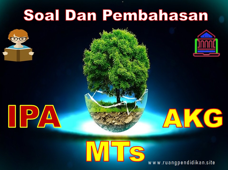 Soal AKG Kompetensi Pedagogik IPA