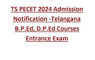 TS PECET 2024 Admission Notification -Telangana B.P.Ed, D.P.Ed Courses Entrance Exam