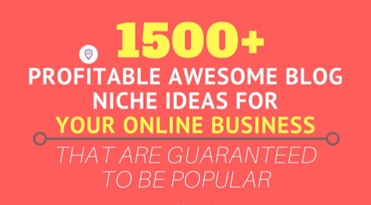 Profitable Awesome Blog Niche Ideas For Your Blogging Online Business