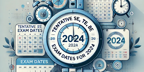 Tentative SE, TE, BE Exam Dates for 2024 | Practical & Semester Exams 