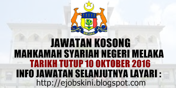 Jawatan Kosong Mahkamah Syariah Negeri Melaka - 10 Oktober 2016