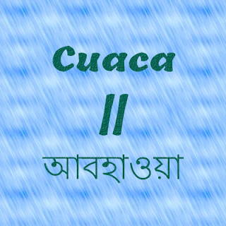 Cuaca - আবহাওয়া