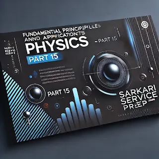 "A professional digital banner with a dark navy-blue background and sleek typography. The title reads 'Fundamental Principles and Applications of Physics - Part 15' with a bold watermark at the bottom right stating 'Sarkari Service Prep™'."