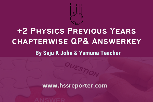 Plus Two Physics Previous Years Questions & Solutions(Chapter wise)