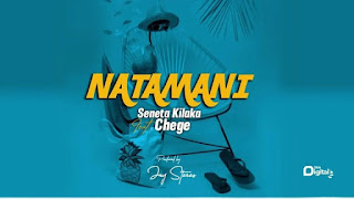 AUDIO | Seneta Kilaka ft. Chege - Natamani (Mp3 Audio Download)