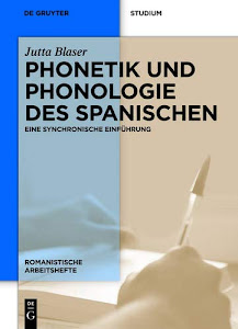Phonetik und Phonologie des Spanischen: Eine synchronische Einführung (Romanistische Arbeitshefte, Band 50)
